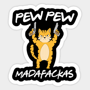 Pew Pew Madafakas Funny Cat Kitten Meow Cat Lover Sticker